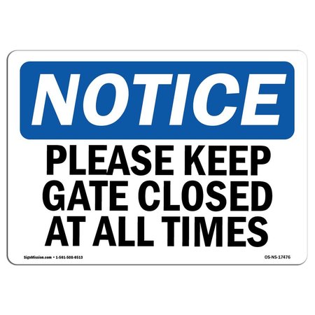 SIGNMISSION Safety Sign, OSHA Notice, 18" Height, Aluminum, Please Keep Gate Closed At All Times Sign, Landscape OS-NS-A-1824-L-17476